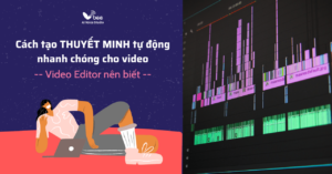 Video Editor - Cách tạo thuyết minh tự động