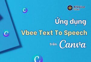 ứng dụng Vbee Text To Speech trên Canva