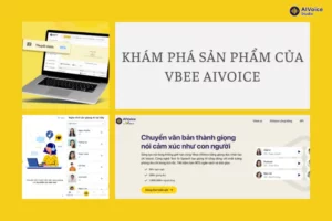 Khám phá sản phẩm của Vbee AIVoice