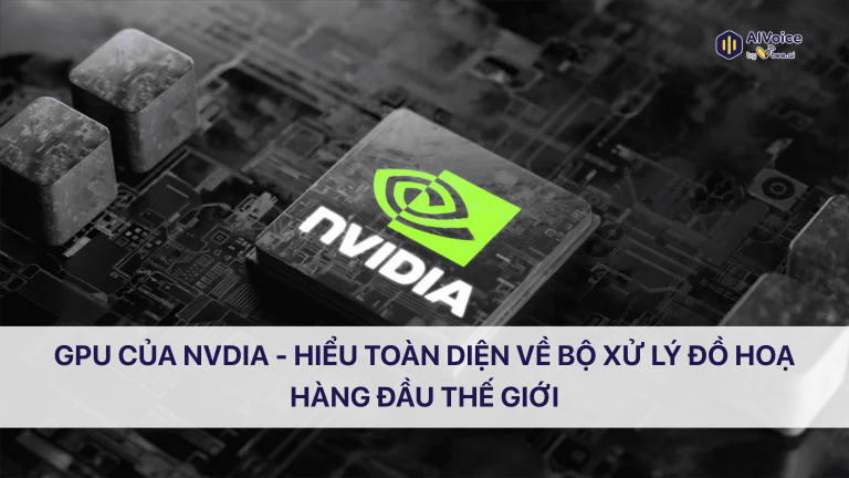 GPU Của NVIDIA - Hiểu Toàn Diện Về Bộ Xử Lý đồ Họa Hàng đầu Thế Giới ...