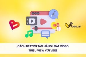 Cách Beatvn tạo hàng loạt video triệu view với Vbee