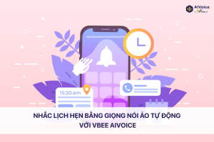 Nhắc lịch hẹn bằng giọng nói ảo