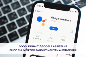 Google khai tử Google Assistant