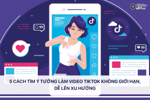 cách tìm ý tưởng làm video TikTok