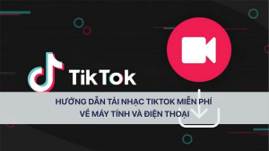 tải nhạc tiktok miễn phí