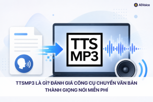 TTSMP3 là gì? Đánh giá công cụ chuyển văn bản thành giọng nói miễn phí