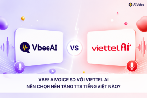 Vbee AIVoice so với Viettel AI: nên chọn nền tảng TTS tiếng Việt nào?